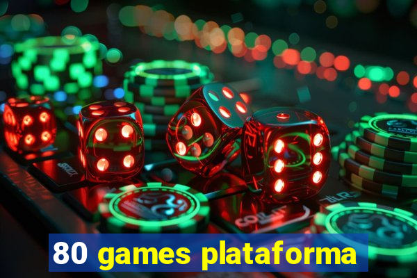 80 games plataforma